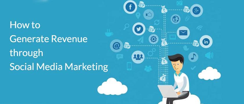 Generate Revenue through Social Media Marketing