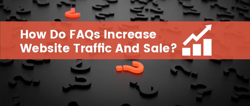 best faq pages, faqs for ecommerce site, how to generate traffic to your website, how to increase sales, how to increase website traffic, seo faq, seo frequently asked questions