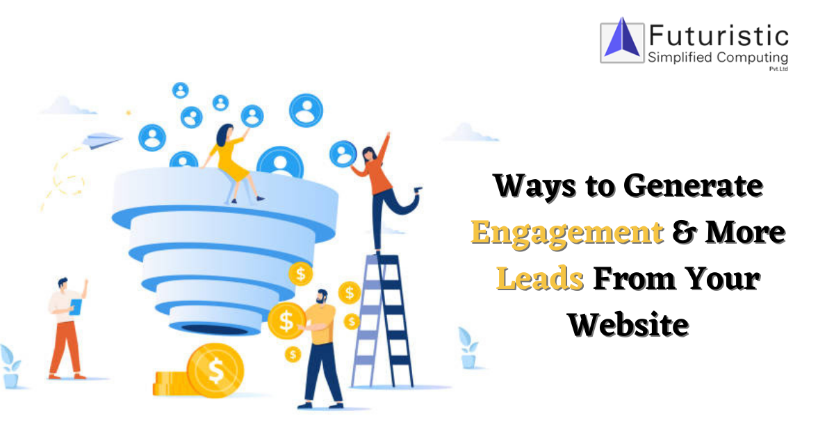 Ways to Generate Engagement & More Leads From Your Website