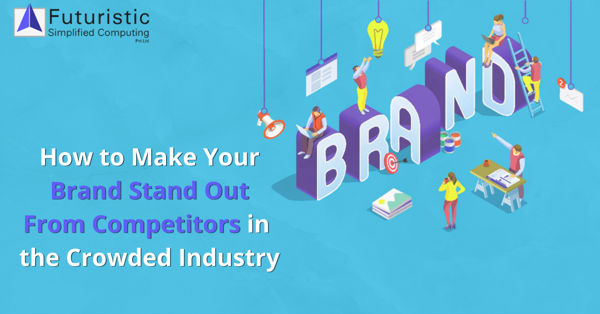 Make Your Brand Stand Out From Competitors