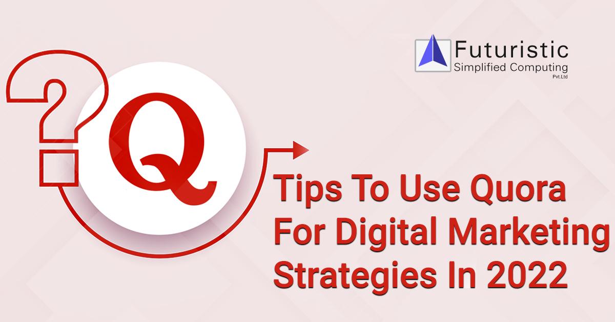 Quora For Digital Marketing Strategies In 2022