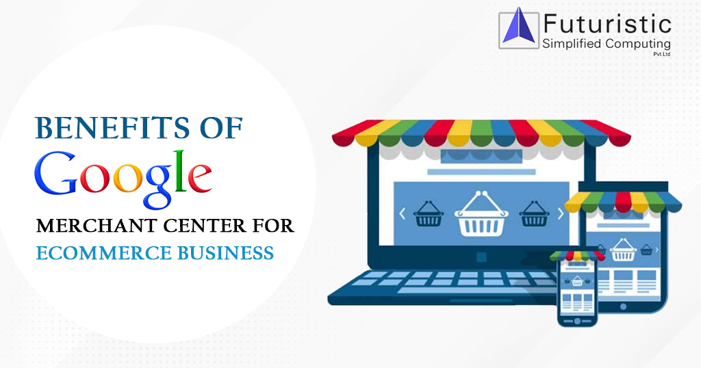 Benefits of Google Merchant Center For Ecommerce Business